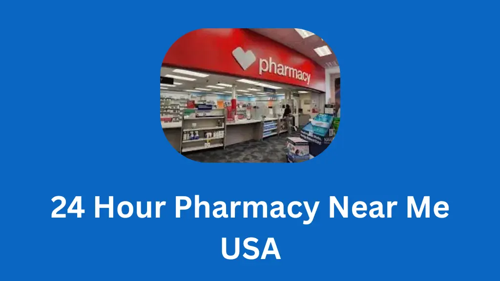 24 Hour Pharmacy Near Me USA