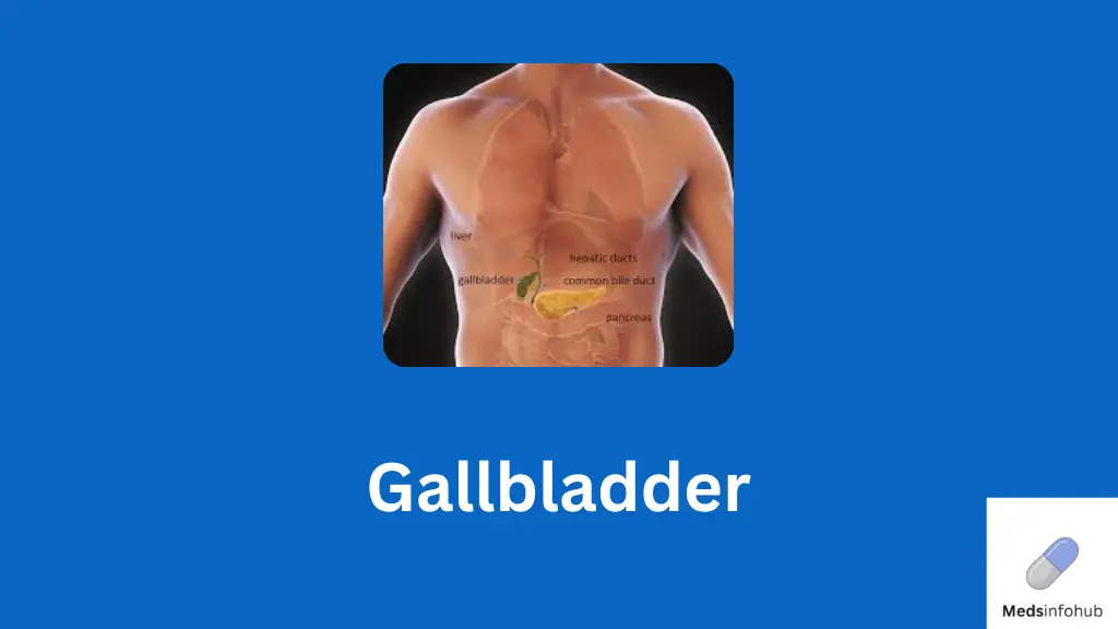 Gallbladder