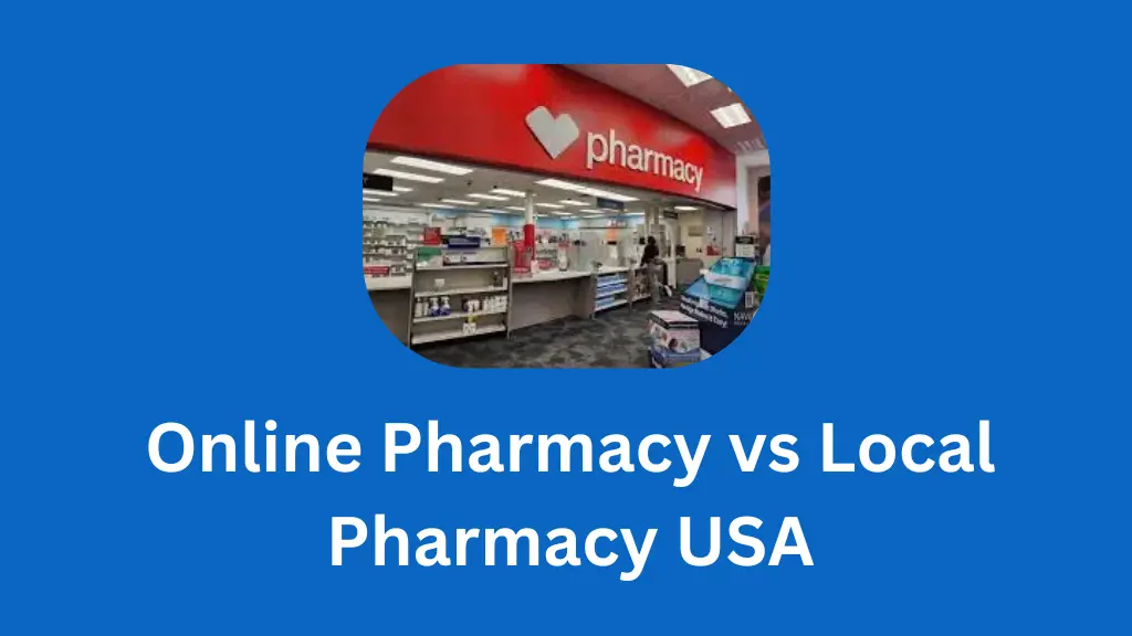 Online Pharmacy vs Local Pharmacy USA