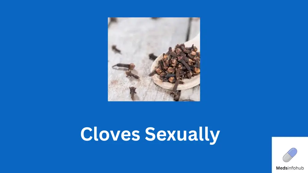 Cloves Sexually